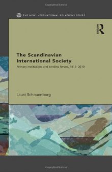 The Scandinavian International Society: Primary Institutions and Binding Forces, 1815-2010