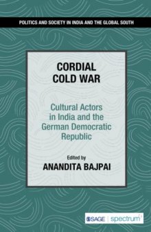 Cordial Cold War: Cultural Actors in India and the German Democratic Republic