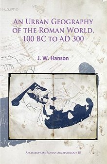 An Urban Geography of the Roman World, 100 BC to AD 300