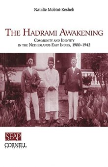 The Hadrami Awakening: Community and Identity in the Netherlands East Indies, 1900–1942