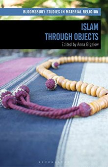 Islam through Objects (Bloomsbury Studies in Material Religion)