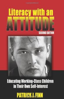 Literacy with an Attitude, Second Edition: Educating Working-Class Children in Their Own Self-Interest