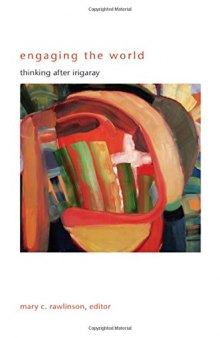 Engaging the World: Thinking after Irigaray