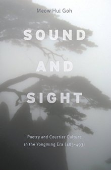 Sound and Sight: Poetry and Courtier Culture in the Yongming Era (483-493)