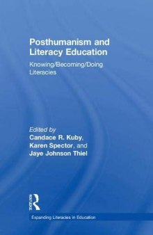 Posthumanism and Literacy Education: Knowing/Becoming/Doing Literacies