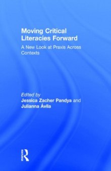 Moving Critical Literacies Forward: A New Look at Praxis Across Contexts