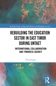 Rebuilding the Education Sector in East Timor during UNTAET: International Collaboration and Timorese Agency