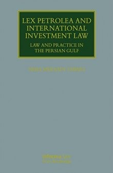 Lex Petrolea and International Investment Law: Law and Practice in the Persian Gulf
