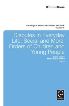 Disputes in Everyday Life: Social and Moral Orders of Children and Young People
