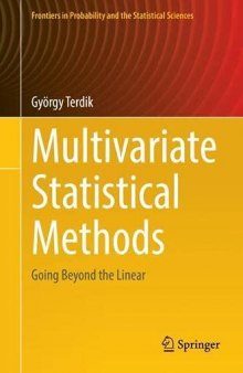 Multivariate Statistical Methods: Going Beyond the Linear (Frontiers in Probability and the Statistical Sciences)