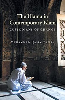 The Ulama in Contemporary Islam: Custodians of Change