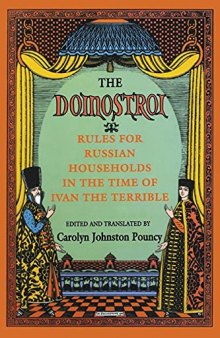 The Domostroi: Rules for Russian Households in the Time of Ivan the Terrible