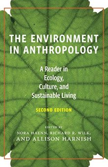 The Environment in Anthropology (Second Edition): A Reader in Ecology, Culture, and Sustainable Living