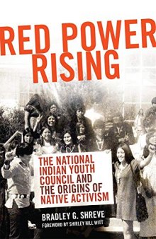 Red Power Rising: The National Indian Youth Council and the Origins of Native Activism