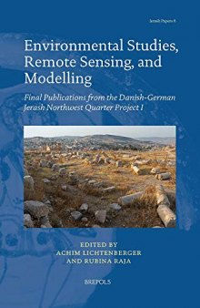Environmental Studies, Remote Sensing, and Modelling: Final Publications from the Danish-German Jerash Northwest Quarter Project I
