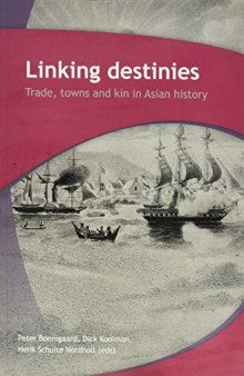Linking Destinies: Trade, Towns and Kin in Asian History