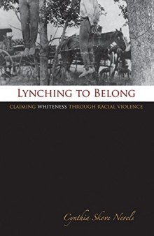 Lynching to Belong: Claiming Whiteness through Racial Violence