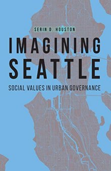 Imagining Seattle: Social Values in Urban Governance