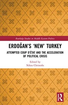 Erdoğan’s ‘New’ Turkey: Attempted Coup d’état and the Acceleration of Political Crisis