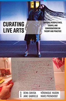 Curating Live Arts: Critical Perspectives, Essays, and Conversations on Theory and Practice