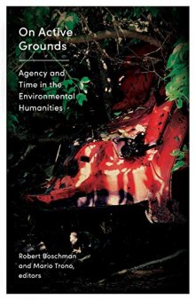 On Active Grounds: Agency and Time in the Environmental Humanities