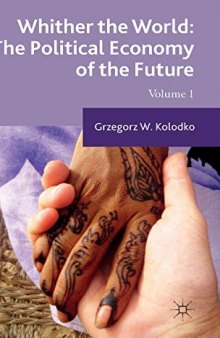 Whither the World: The Political Economy of the Future, Volume 1