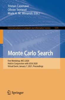 Monte Carlo Search: First Workshop, MCS 2020, Held in Conjunction with IJCAI 2020, Virtual Event, January 7, 2021, Proceedings
