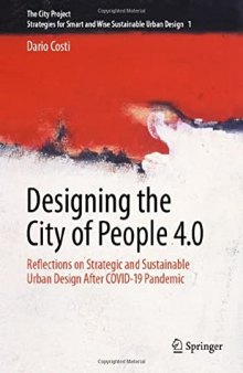 Designing the City of People 4.0: Reflections on strategic and sustainable urban design after Covid-19 pandemic