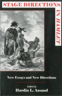 Stage Directions In Hamlet: New Essays and New Directions