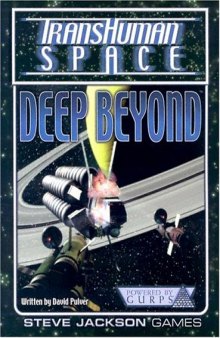 GURPS 4th edition. Transhuman Space: Deep Beyond