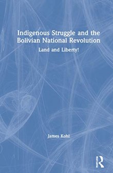 Indigenous Struggle and the Bolivian National Revolution: Land and Liberty!