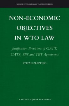 Non-Economic Objectives in WTO Law: Justification Provisions of GATT, GATS, SPS and TBT Agreements
