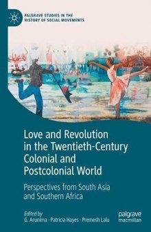 Love and Revolution in the Twentieth-Century Colonial and Postcolonial World: Perspectives from South Asia and Southern Africa