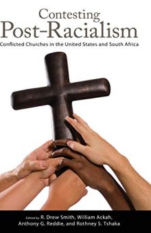 Contesting Post-Racialism: Conflicted Churches in the United States and South Africa