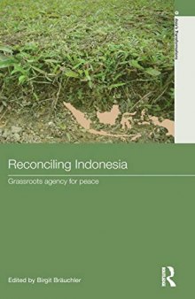Reconciling Indonesia: Grassroots agency for peace