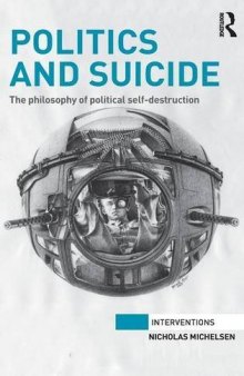 Politics and Suicide: The philosophy of political self-destruction