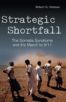 Strategic Shortfall: The Somalia Syndrome and the March to 9/11