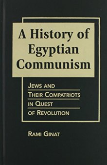 A History of Egyptian Communism: Jews and Their Compatriots in Quest of Revolution