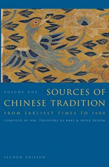 Sources of Chinese Tradition, Volume 1. From Earliest Times to 1600