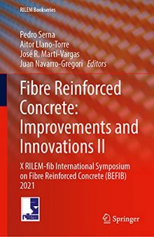 Fibre Reinforced Concrete: Improvements and Innovations II: X RILEM-fib International Symposium on Fibre Reinforced Concrete (BEFIB) 2021