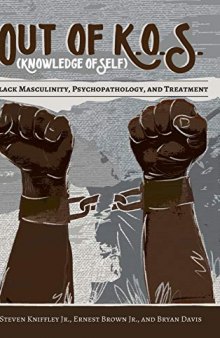 Out of K.O.S. (Knowledge of Self): Black Masculinity, Psychopathology, and Treatment