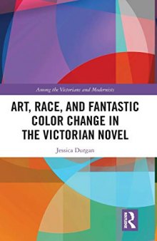 Art, Race, and Fantastic Color Change in the Victorian Novel