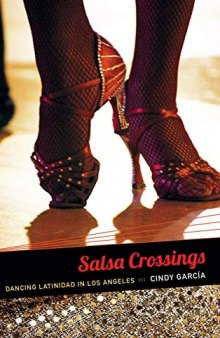 Salsa Crossings: Dancing Latinidad in Los Angeles