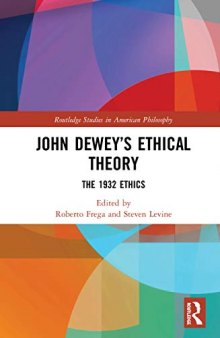 John Dewey’s Ethical Theory: The 1932 Ethics