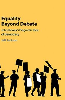 Equality Beyond Debate: John Dewey's Pragmatic Idea of Democracy