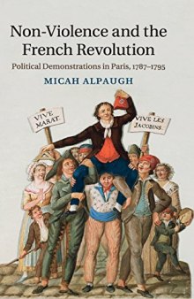 Non-Violence and the French Revolution: Political Demonstrations in Paris, 1787-1795