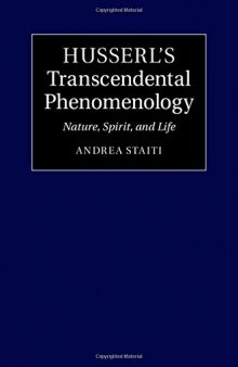 Husserl's Transcendental Phenomenology: Nature, Spirit, and Life