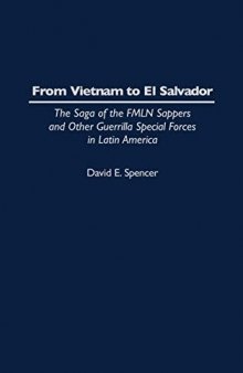 From Vietnam to El Salvador: The Saga of the FMLN Sappers and Other Guerrilla Special Forces in Latin America