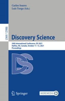 Discovery Science: 24th International Conference, DS 2021, Halifax, NS, Canada, October 11–13, 2021, Proceedings (Lecture Notes in Computer Science)