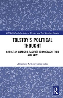 Tolstoy’s Political Thought: Christian Anarcho-Pacifist Iconoclasm Then and Now